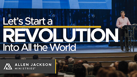 Let's Start a Revolution - Into All the World