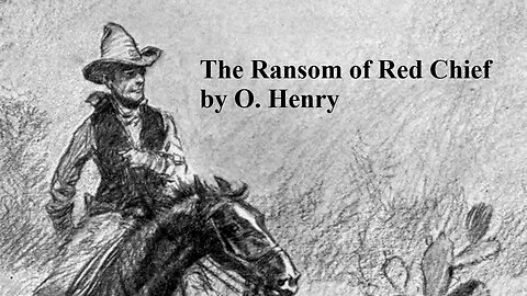 The Ransom of Red Chief by O. Henry