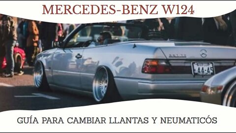 Mercedes Benz w124 - Guía para cambiar llantas y neumaticós tutorial