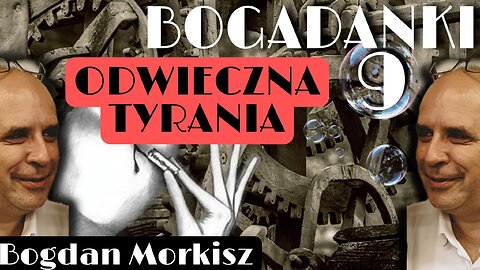 Bogadanki - Odwieczna tyrania