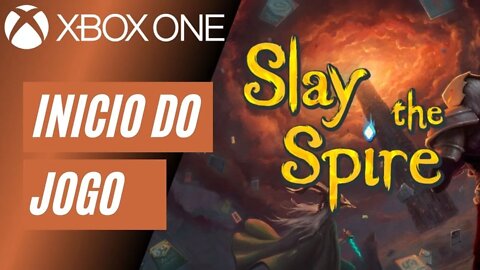 SLAY THE SPIRE - INÍCIO DO JOGO (XBOX ONE)