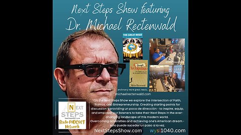 Next Steps Show featuring Dr. Michael Rectenwald