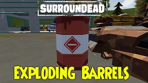 🟢 SurrounDead 🟢 ( 💣 Exploding Barrels 💣 ) ( Tip 🦯 Guide 🦯 Tutorial )