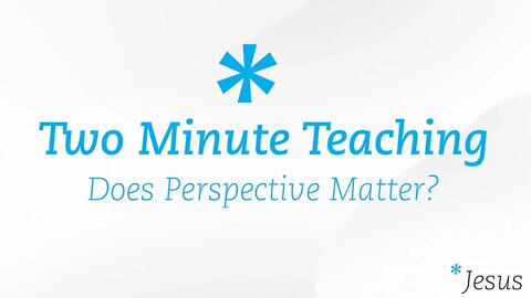 TMT30 | Does Perspective Matter? | Two Minute Teaching | Reasons for Hope