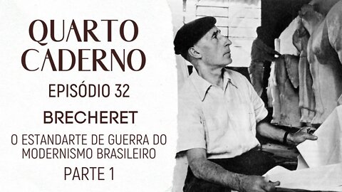 Brecheret, o estandarte de guerra do modernismo brasileiro, parte 1 | Quarto Caderno #32 (Podcast)