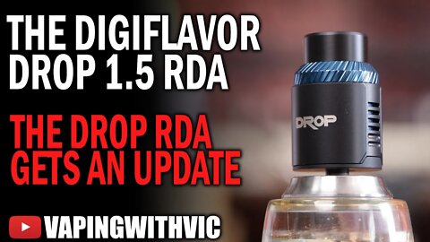 Digiflavor Drop 1.5 - The original gets an overhaul