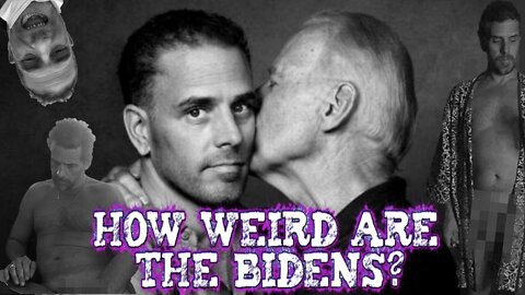 How Weird Are The Bidens?