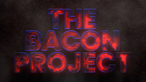 The Bacon Project - BREAKING NEWS: Nobody Cares....Apparently. - EP1