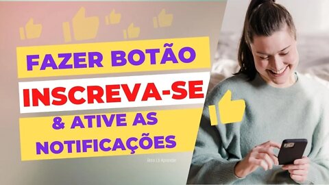 Como Criar o Botão INSCREVA-SE para Adicionar em Vídeos do YouTube - Tudo Pelo Celular.