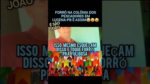 Planejou ir no Forró da Colônia de Pescadores em Lucena na Paraíba JOABIA FULIGOSA😅