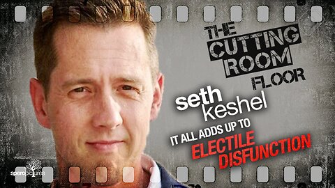 Electile Disfunction?? | CUTTING ROOM FLOOR | Capt Seth Keshel