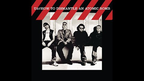 U2 - How To Dismantle An Atomic Bomb