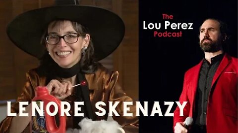 The Lou Perez Podcast Episode 4 - Lenore Skenazy