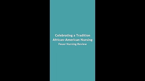 Celebrating a Tradition – African-American Nursing