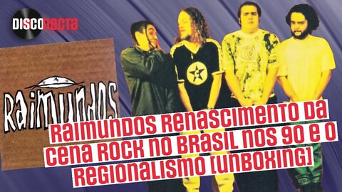 Raimundos a influencia de elementos regionais no rock e os anos 90 [Unboxing Vinil]