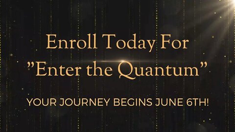 "Enter the Quantum" Is a 6-Week Guided Course Through Your Ascension into the Quantum Realm