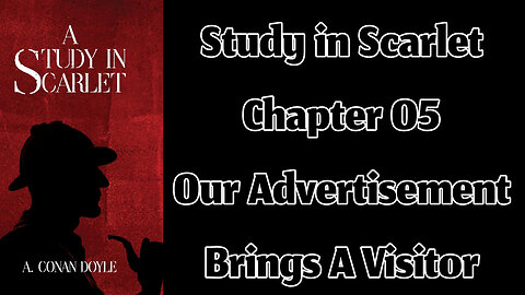 Chapter 05: Our Advertisement Brings a Visitor || A Study in Scarlet by Sir Arthur Conan Doyle