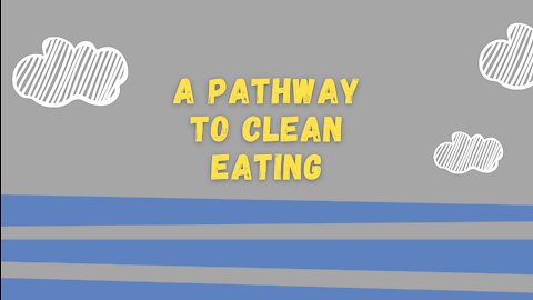 A Pathway to Clean Eating