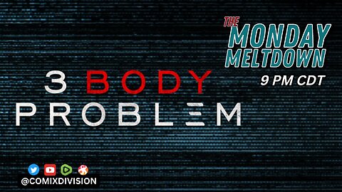 Initial Reactions To The 3 Body Problem | Monday Meltdown 03-25-2024: A Must-watch!