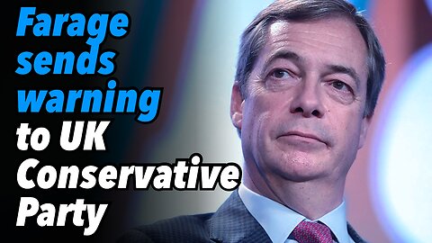 Farage sends warning to UK Conservative Party