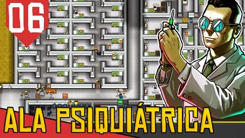 GRANDE e ACOLCHOADO - Prison Architect Psychic Ward #06 [Série Gameplay Português PT-BR]