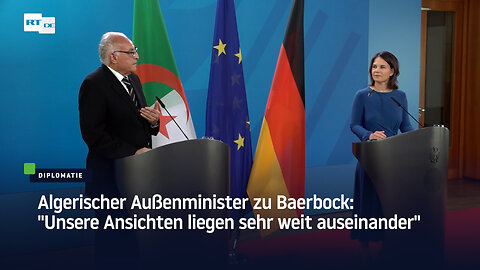 Algerischer Außenminister zu Baerbock: "Unsere Ansichten liegen sehr weit auseinander"