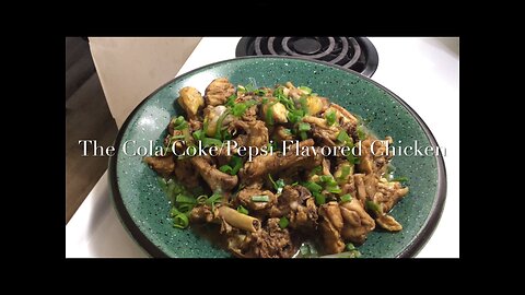 The Cola/Coke/Pepsi Flavored Chicken 可乐鸡块/可乐鸡翅/可乐鸡肉