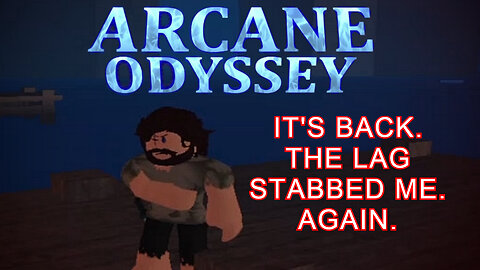 ARCANE IS BACK! AND SO IS THE LAG! | Arcane Odyssey