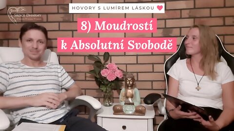 Hovory s Lumírem Láskou 8) Moudrostí k Absolutní Svobodě