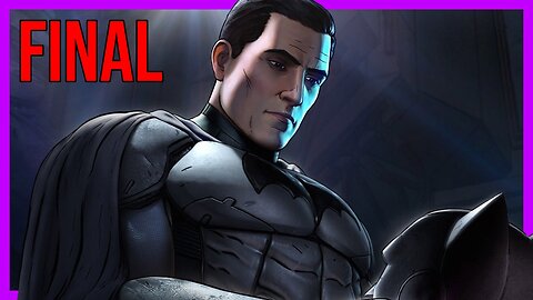 Batman: The Telltale Series (Part 9) (Final) | This Bitch Is Crazy