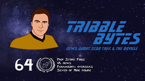 TRIBBLE BYTES 64: News About STAR TREK and THE ORVILLE -- June 26, 2022