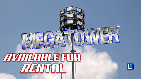 LED MEGATOWER for RENTAL - Deploy to Expedite Storm Cleanup and Illuminate Emergency Sites