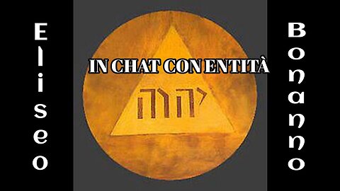 IN CHAT CON UN ENTITA´ MANDATA DA YHWH.