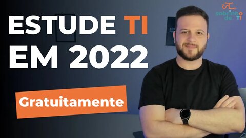 ESTUDE TI EM 2022 GRATUITAMENTE