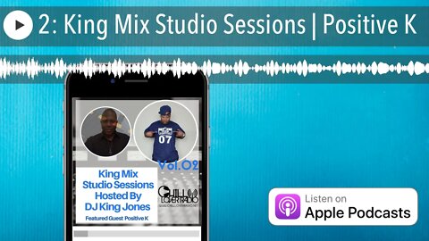 King Mix Studio Sessions | Positive K