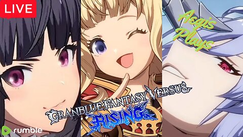 GranBlue Fantasy Versus Rising | Late Night Street Fighter Waifu Gaming, PBD at TPUSA