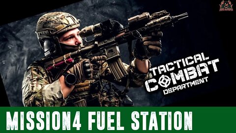 Tactical combat department Mission 4 Fuel Station TRY THIS!