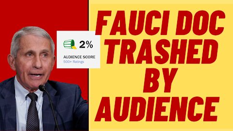 FAUCI DOC 2% Rotten Tomatoes Audience Score, 97% From Critics