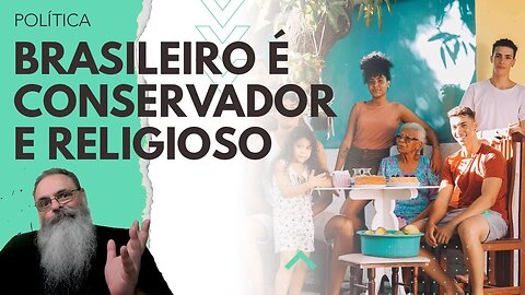 PESQUISA mostra BRASILEIRO CONSERVADOR e RELIGIOSO, mas TAMBÉM LIBERAL na ECONOMIA: O FUTURO é ANCAP