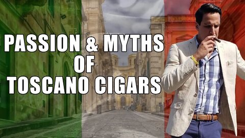 Passions & Myths of Toscano Cigars