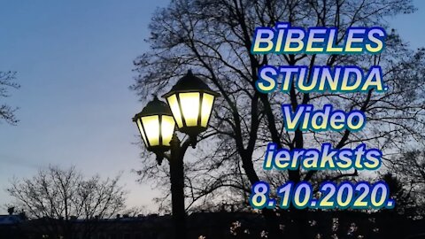 Bībeles stunda Skype, videoieraksts 8.10.2020.