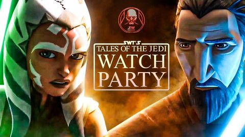 TALES OF THE JEDI WATCH PARTY (ALL 6 EPISODES)