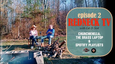 Redneck TV 2 with Cat & Scot // Churchkhela, The Brass Laptop and Spotify Playlists