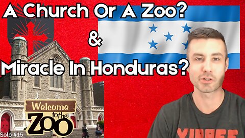 Church Or A Zoo? & Miracle In Honduras? | EpiSOLO #15