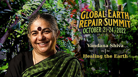 Healing the Earth with Vandana Shiva: Regenerative Agriculture and Indigenous Leadership