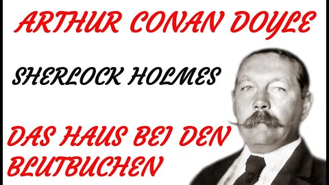 KRIMI Hörspiel - Arthur Conan Doyle - Sherlock Holmes - DAS HAUS BEI DEN BLUTBUCHEN