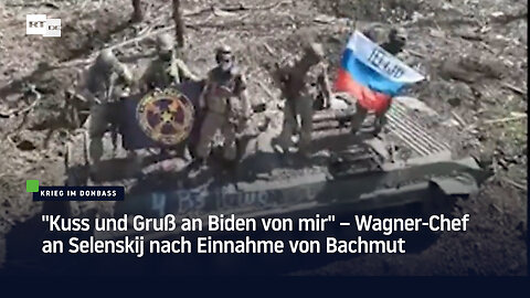 "Kuss und Gruß an Biden von mir" – Wagner-Chef an Selenskij nach Einnahme von Bachmut