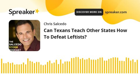 Can Texans Teach Other States How To Defeat Leftists?