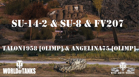 SU-14-2 & SU-8 & FV207 - talon1958 [OLIMP] & angelina75 [OLIMP]