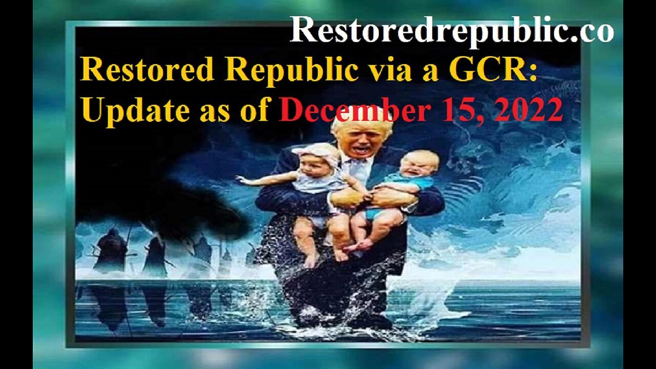 Restored Republic via a GCR Update as of 121522